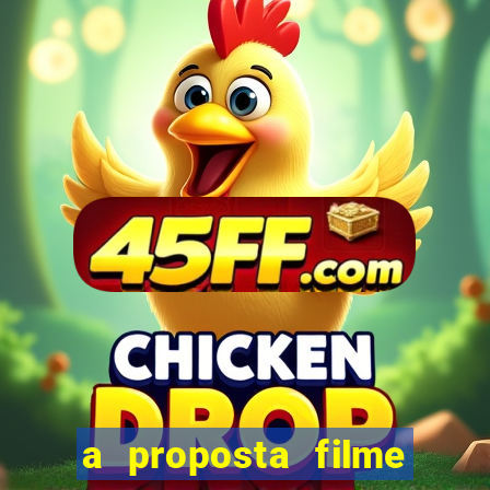 a proposta filme completo dublado topflix